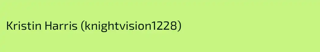 Kristin Harris (knightvision1228)